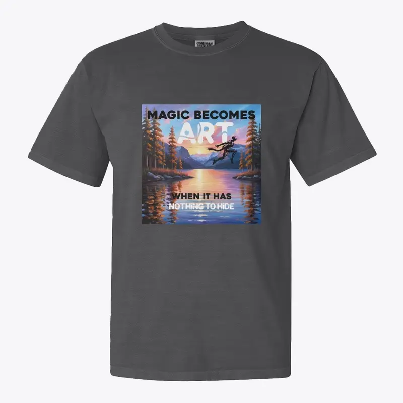 Magic Becomes Art T-shirt, Hoodie, Mug