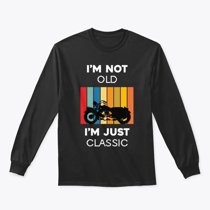 I am Not Old T-shirt & Hoodie