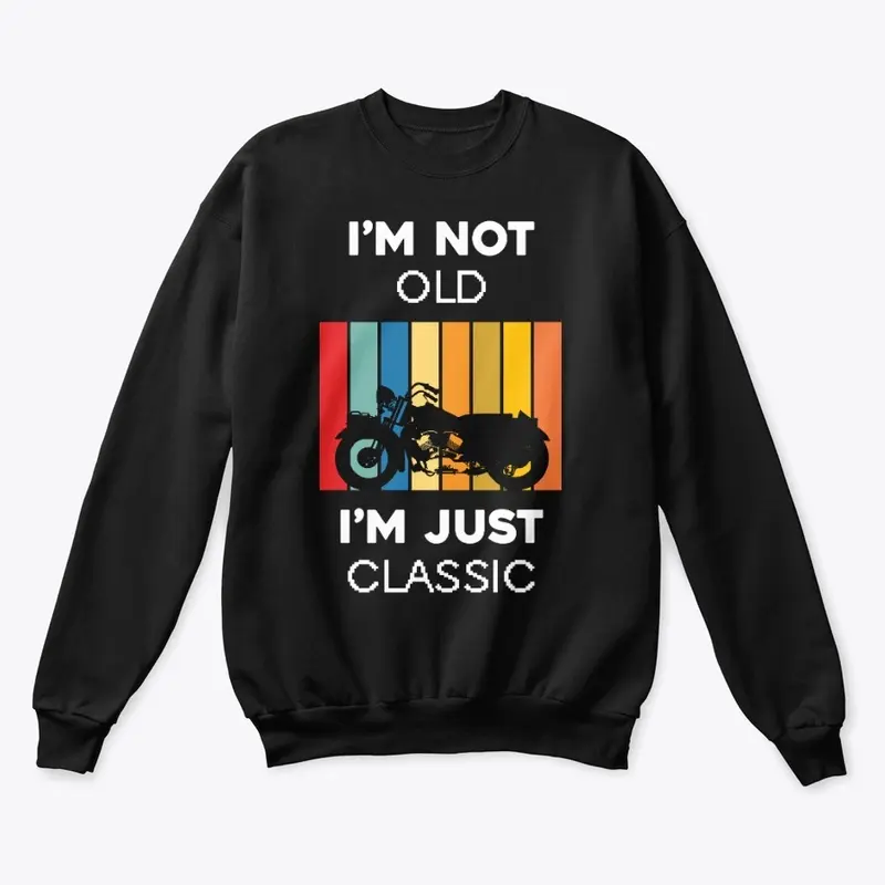 I am Not Old T-shirt & Hoodie