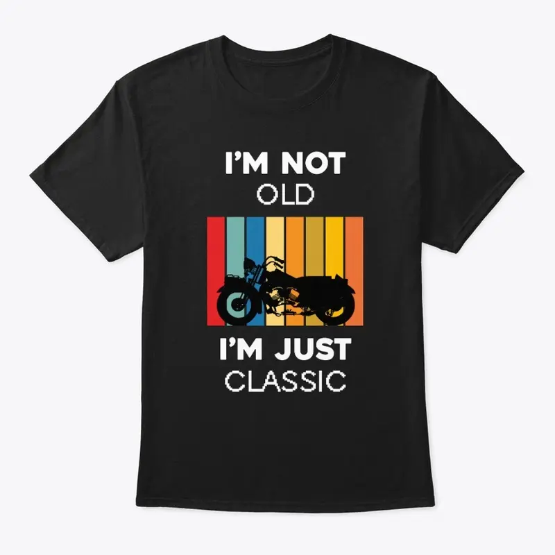 I am Not Old T-shirt & Hoodie